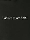 'pablo was not here'连帽衫