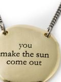 'Make the Sun Come Out'项链
