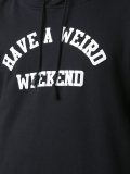 'Have a weird weekend' hoodie