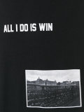 All I Do is Win T-shirt