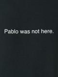 'pablo was not here' T恤
