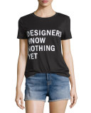 Designers Know Nothing Yet Jersey Tee, Black