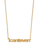 I Can't Even Pendant Necklace